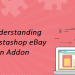 A brief understanding of the Prestashop eBay Integration Addon