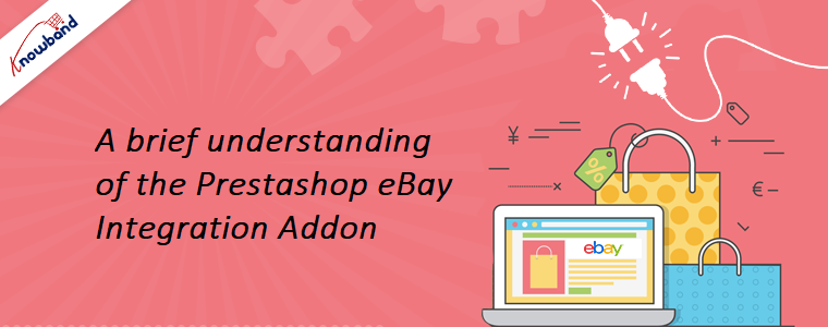 A brief understanding of the Prestashop eBay Integration Addon