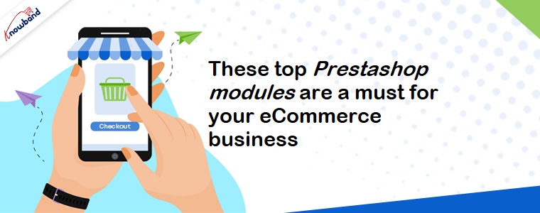 These top Prestashop modules are a must for your eCommerce business