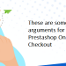 These are some helpful arguments for Prestashop One Page Checkout