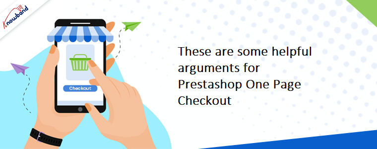 These are some helpful arguments for Prestashop One Page Checkout