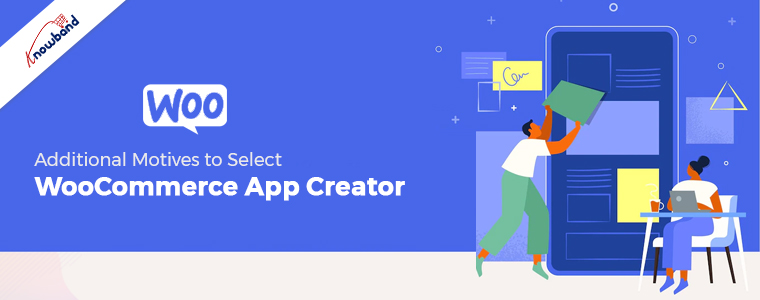 Additional Motives to Select WooCommerce Mobile App Creator