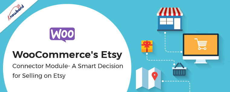 WooCommerce Etsy Connector Module- A Smart Decision for Selling on Etsy