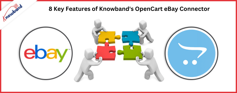 8 Key Features of Knowband's OpenCart eBay Connector