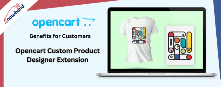 Benefits for Customers - Opencart custom product designer extension
