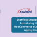 Seamless Shopping Anywhere: Introducing the Power of WooCommerce eCommerce Mobile App by Knowband