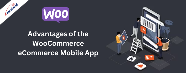 Advantages of the WooCommerce eCommerce Mobile App