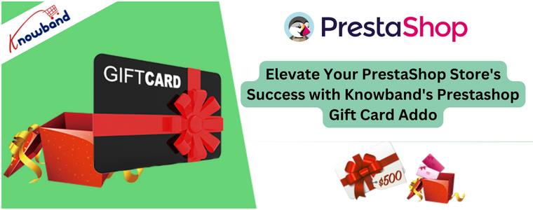 Elevate Your PrestaShop Store's Success with Knowband's Prestashop Gift Card Addo