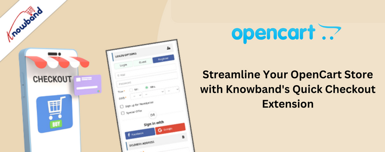 Streamline Your OpenCart Store with Knowband's Quick Checkout Extension
