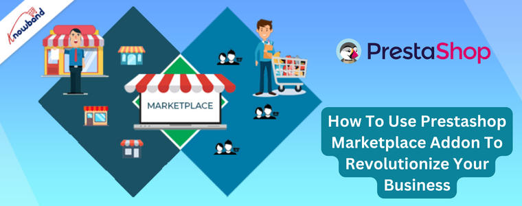How To Use Prestashop Marketplace Addon To Revolutionize Your Business