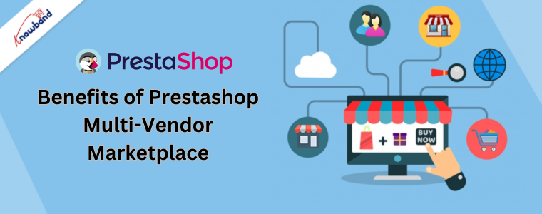 Benefits of Prestashop Multi-Vendor Marketplace