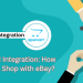 OpenCart eBay API Integration: How to Sync Your Local Shop with eBay?