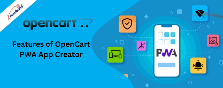 Features of OpenCart PWA App Creator by Knowband
