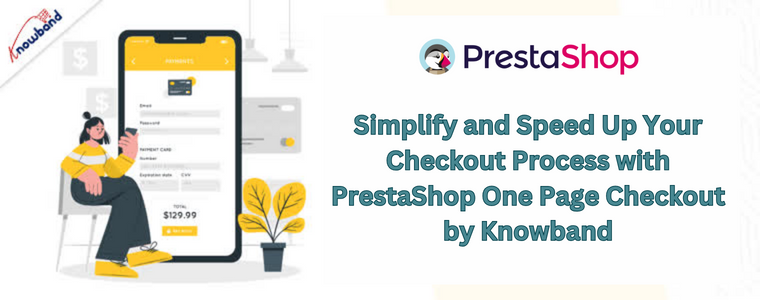 Simplify and Speed Up Your Checkout Process with PrestaShop One Page Checkout by Knowband