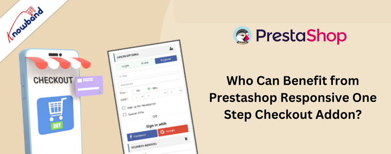 Who Can Benefit from Prestashop Responsive One Step Checkout Addon?