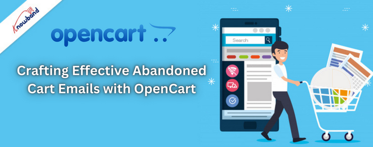 Crafting Effective Abandoned Cart Emails with OpenCart

