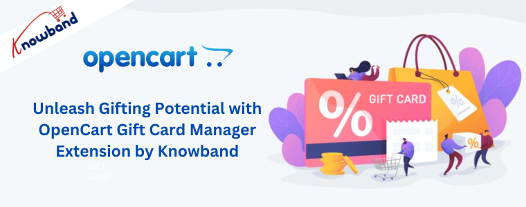 Unleash Gifting Potential with OpenCart Gift Card Manager Extension by Knowband