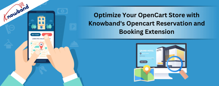 Optimize Your OpenCart Store with Knowband's Opencart Reservation and Booking Extension