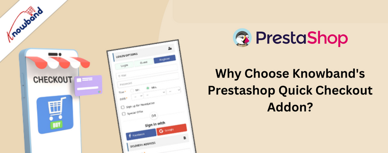 Why Choose Knowband's Prestashop Quick Checkout Addon?
