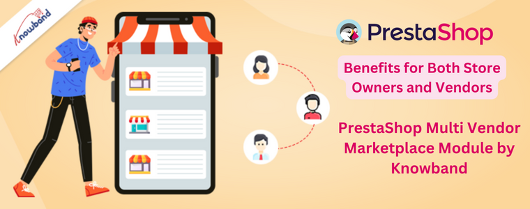 Benefits for Both Store Owners and Vendors- Prestashop multi-vendor marketplace module by Knowband