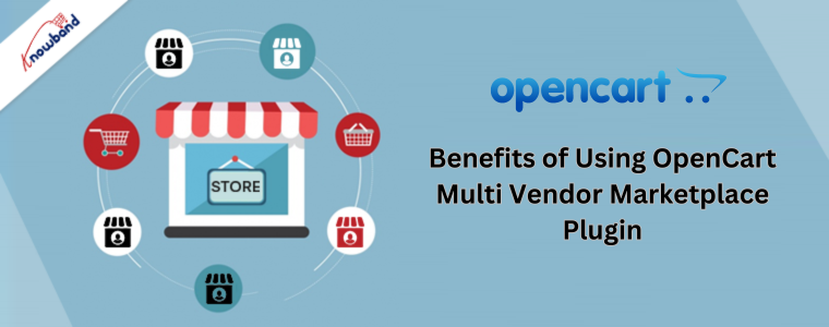 Benefits of Using OpenCart Multi Vendor Marketplace Plugin