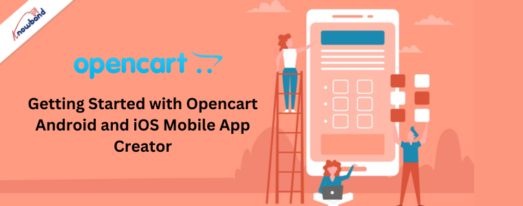 Getting Started with Opencart Android and iOS Mobile App Creator