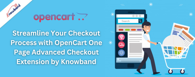 Streamline Your Checkout Process with OpenCart One Page Advanced Checkout Extension by Knowband