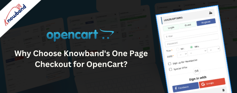 Why Choose Knowband's One Page Checkout for OpenCart?
