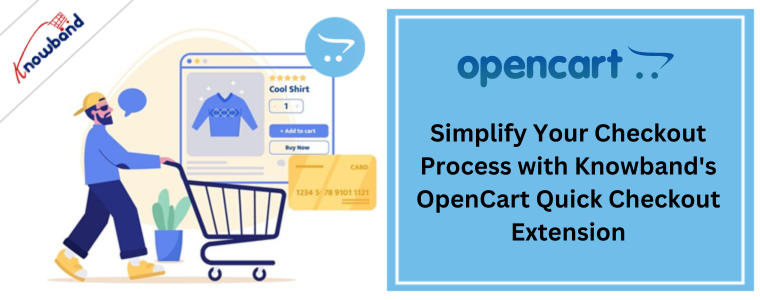 Simplify Your Checkout Process with Knowband's OpenCart Quick Checkout Extension