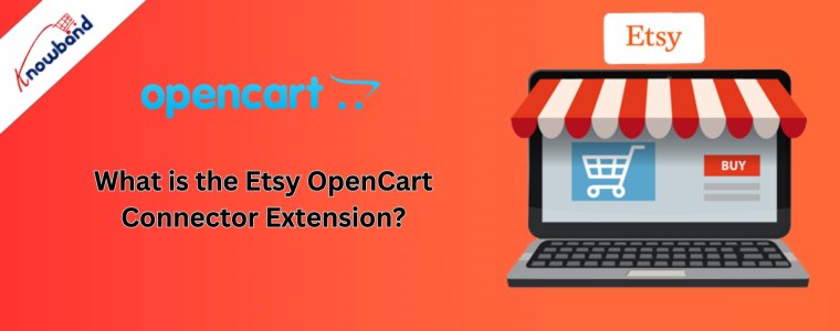 What is the Etsy OpenCart Connector Extension?