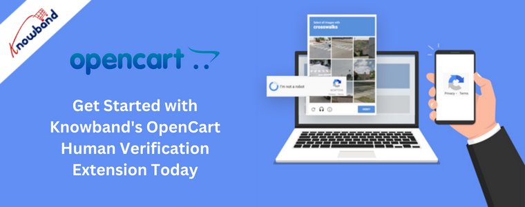 Get Started with Knowband's OpenCart Human Verification Extension Today