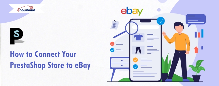 How to connect your PrestaShop store to eBay using Knowband module, step-by-step eBay PrestaShop integration, PrestaShop eBay connection process
