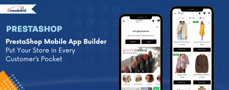 Knowband’s PrestaShop Mobile App Builder – bring your online store to customers’ mobile devices for easy shopping anytime, anywhere.