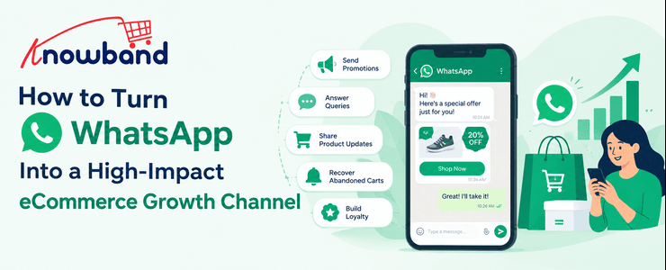 How to Turn WhatsApp Into a High-Impact eCommerce Growth Channel